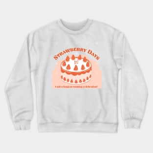 102 Years Strawberry Days Pleasant Grove Utah Celebration Crewneck Sweatshirt